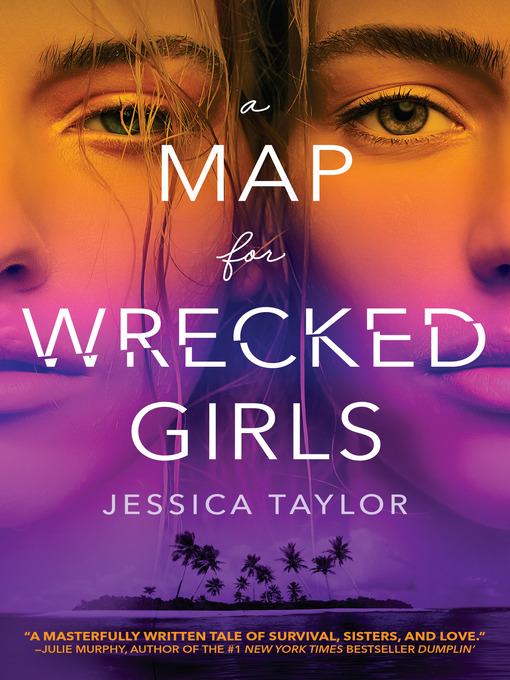 Title details for A Map for Wrecked Girls by Jessica Taylor - Available